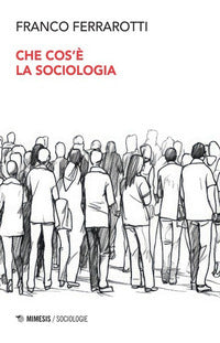 Che cos'e' la sociologia 