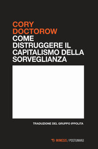 Come distruggere il capitalismo della sorveglianza 