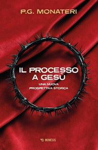 Processo a gesu' - una nuova prospettiva storica 
