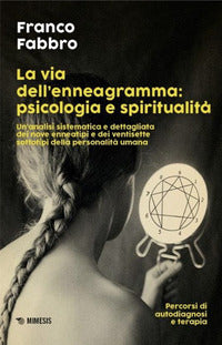 Via dell'enneagramma - psicologia e spiritualita' 