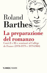 Preparazione del romanzo - corsi i e ii e seminari al college de france 1978 - 1979 e 1979 - 1980 