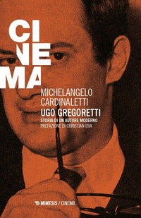 Ugo gregoretti - storia di un autore moderno 