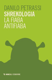 Shrekologia - la fiaba antifiaba 