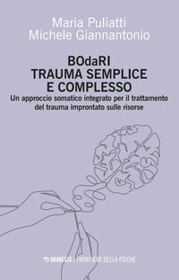 Bodari - trauma semplice e complesso un approccio somatico integrato 