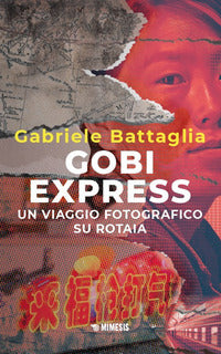 Gobi express - un viaggio fotografico su rotaia 