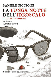 Lunga notte dell'idroscalo - il delitto pasolini 