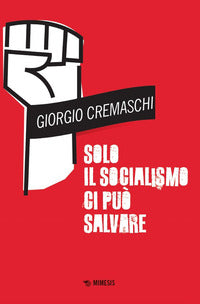 Solo il socialismo ci puo' salvare 