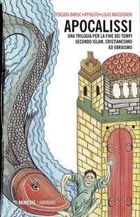 Apocalissi - una trilogia per la fine dei tempi secondo islam cristianesimo ed ebraismo 