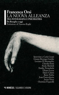 Nuova alleanza tra fotografia e psichiatria - da basaglia a oggi 