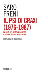 Psi di craxi 1976 - 1987 la crisi del sistema politico e il dibattito sul riformismo 