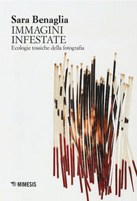 Immagini infestate - ecologie tossiche della fotografia 