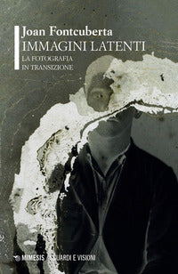 Immagini latenti - la fotografia in transizione 