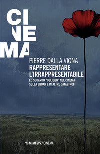 Rappresentare l'irrapresentabile - lo sguardo obliquo nel cinema sulla shoah e in altre catastrofi 