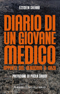 Diario di un giovane medico - appunti dal genocidio a gaza 