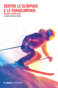Dentro le olimpiadi e le paraolimpiadi - milano-cortina 2026 