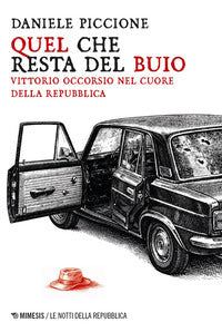 Quel che resta del buio - vittorio occorsio nel cuore della repubblica 