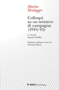 Colloqui su un sentiero di campagna 1944 - 45 