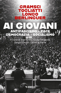 Ai giovani - antifascismo pace democrazia socialismo 