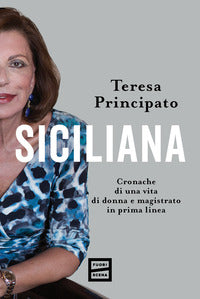Siciliana - cronache di una vita di donna e magistrato in prima linea 