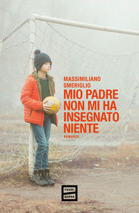Mio padre non mi ha insegnato niente 