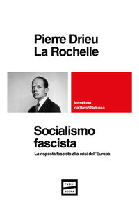 Socialismo fascista - la risposta fascista alla crisi dell'europa 