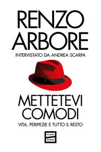 Mettetevi comodi - vita peripezie e tutto il resto 