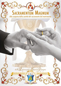 Sacramentum magnum - alla scoperta della santita' del sacramento del matrimonio 