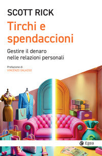 Tirchi e spendaccioni - gestire il denaro nelle relazioni personali 