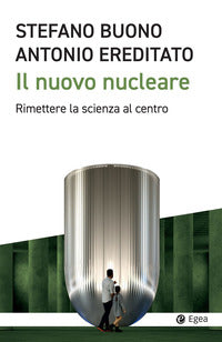 Nuovo nucleare - rimettere la scienza al centro 