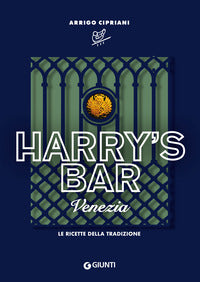Harry's bar venezia - le ricette della tradizione 
