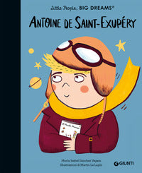 Antoine de saint exupery - little people big dreams 