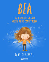 Bea e la storia di quando niente ando' come voleva 