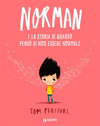 Norman e la storia di quando penso' di non essere normale 