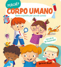 Corpo umano perche' ? tante risposte per piccoli curiosi 