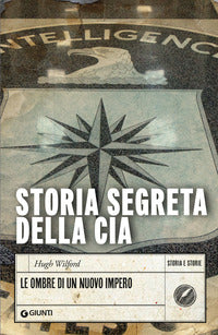 Storia segreta della cia - le ombre di un nuovo impero 