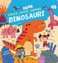 Dinosauri - stacca gioca impara 