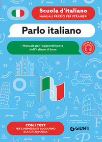 Parlo italiano - manuale per l'apprendimento dell'italiano di base 