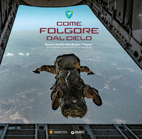 Come folgore dal cielo - storia e identita' della brigata folgore per conoscere comprendere e 