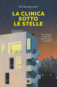 Clinica sotto le stelle - un rifugio notturno per il corpo e l'anima 