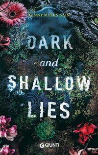 Dark and shallow lies 