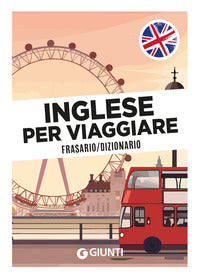Inglese per viaggiare - frasario dizionario 