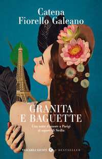 Granita e baguette - una notte d'amore a parigi al sapore di sicilia 