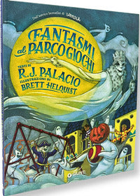 Fantasmi al parco giochi 