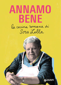 Annamo bene - la cucina romana di sora lella 