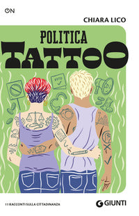 Politica tattoo - 11 racconti sulla cittadinanza 