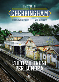 Ultimo treno per londra - i misteri di cherringham 5 