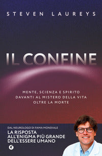 Confine - mente scienza e spirito davanti al mistero della vita oltre la morte 
