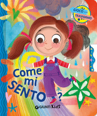 Come mi sento ? gioco e mi trasformo 