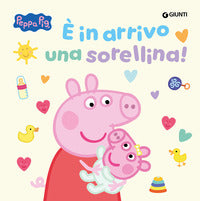E' in arrivo una sorellina ! peppa pig 