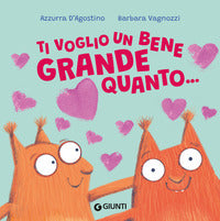 Ti voglio un bene grande quanto ... 